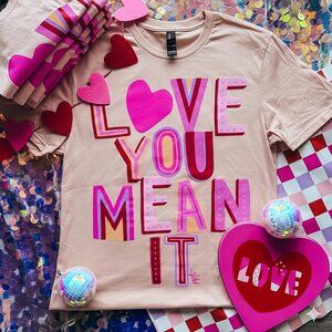 Love You Mean It Graphic Tee